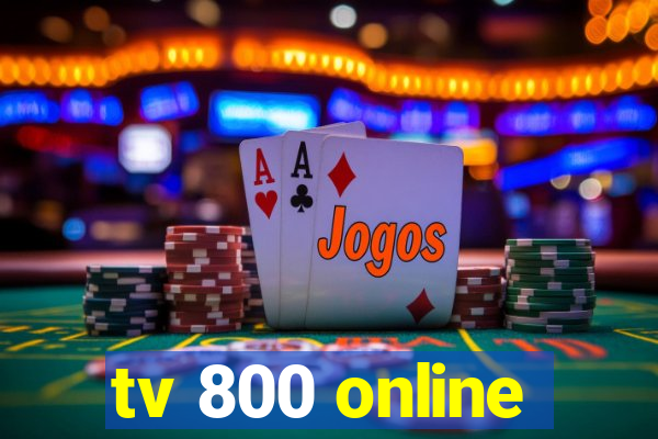 tv 800 online